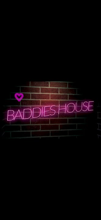 Baddies House 