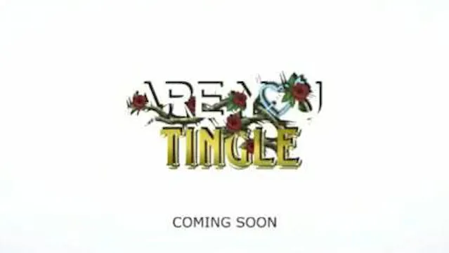 ARE YOU TINGLE? - PROMO
