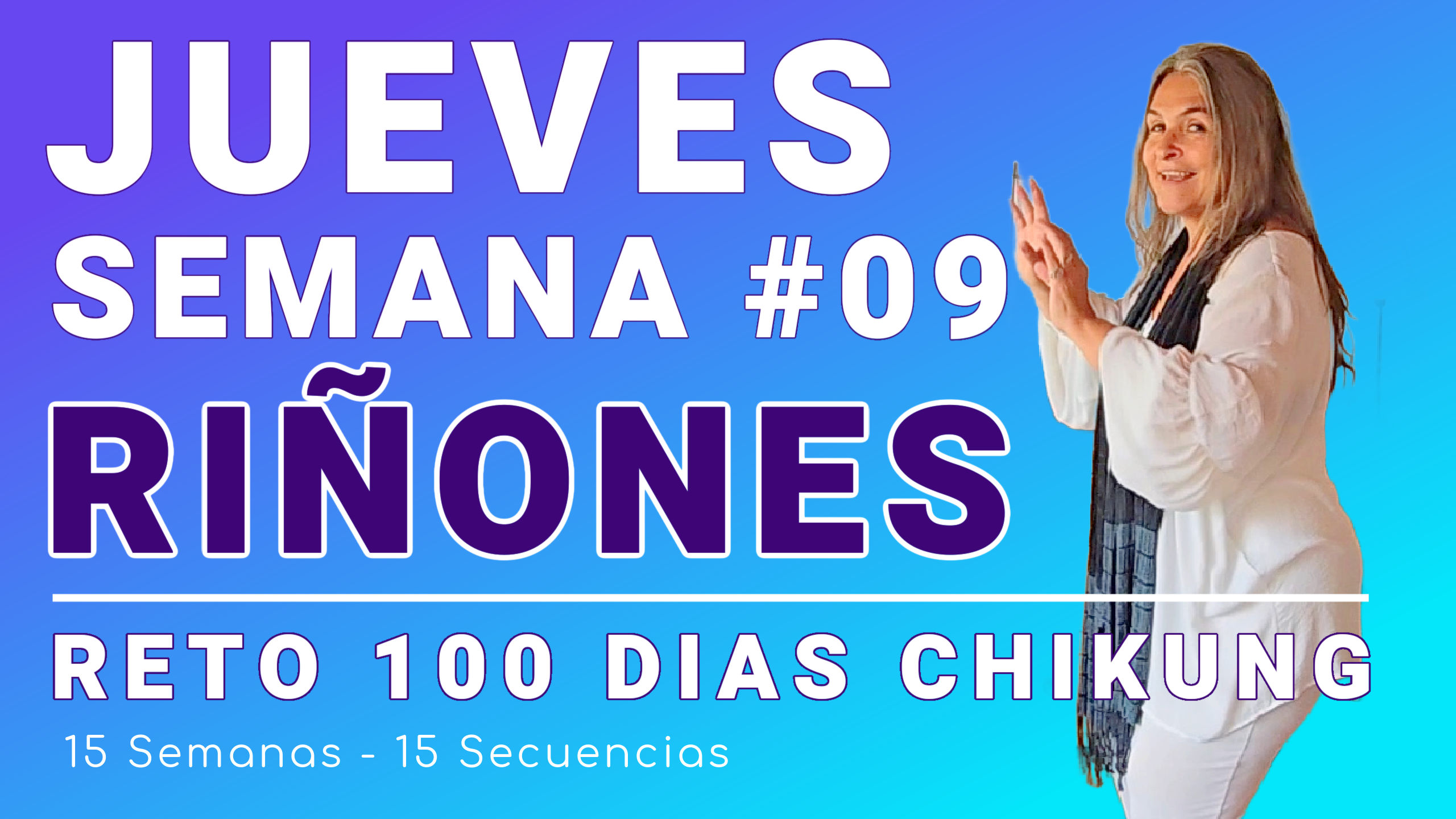 #052 JUEVES Semana 09: Riñones y Vejiga - RETO 100 Días de ChiKung