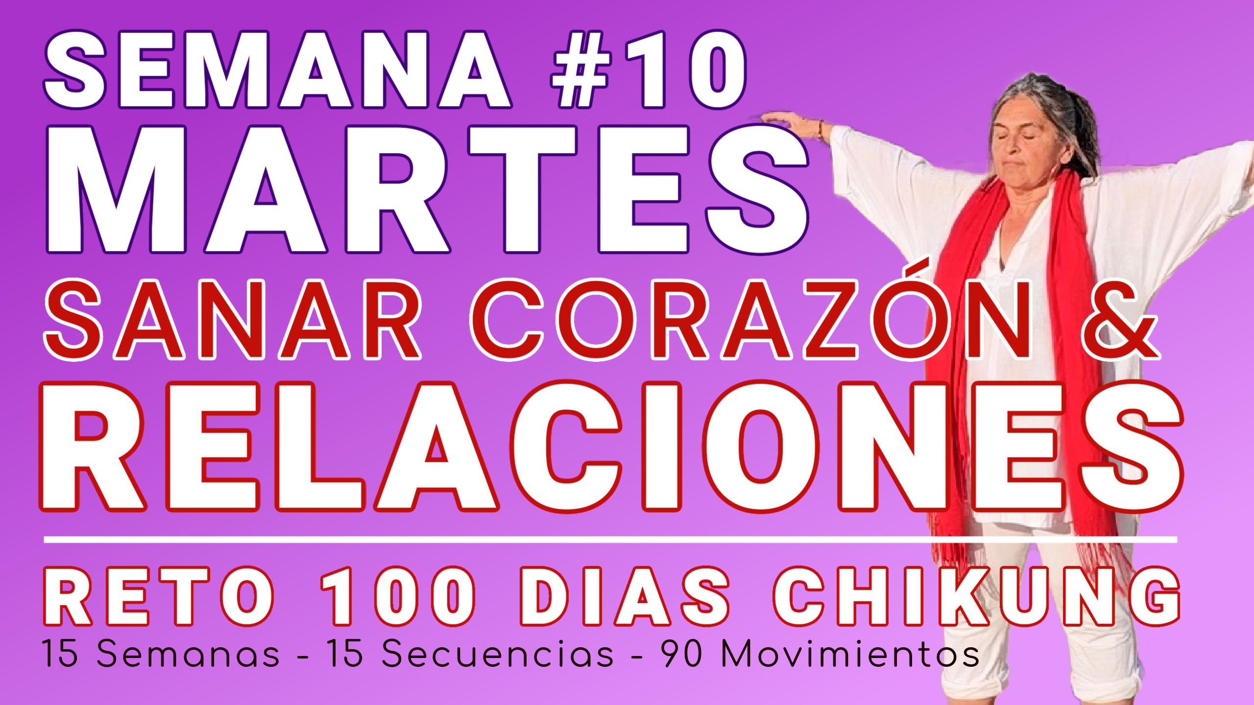 #056 MARTES Semana 10: Sanar Relaciones - RETO 100 Días de ChiKung