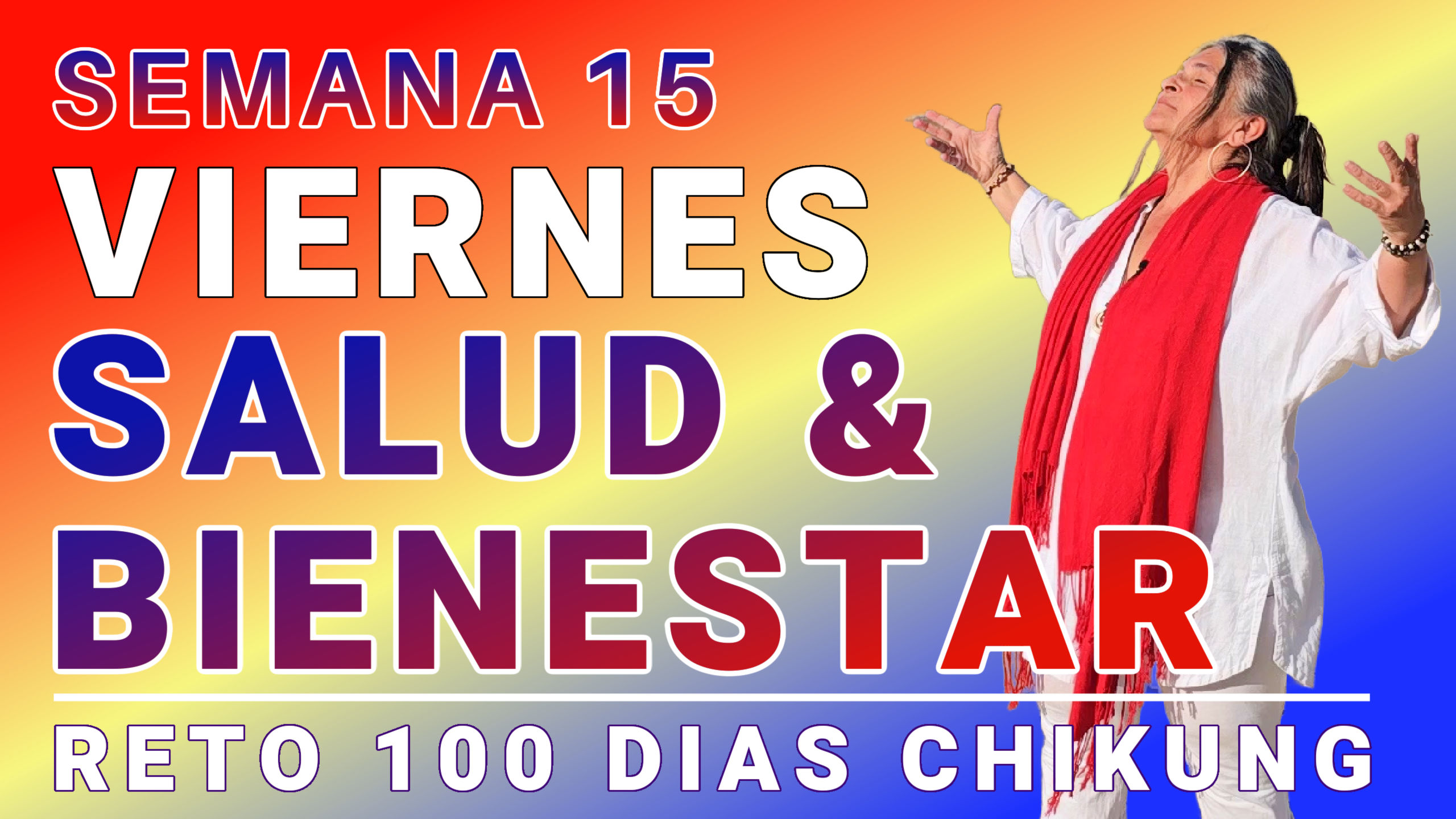 #089 VIERNES Semana 15 - Bienestar General - Reto 100 Días