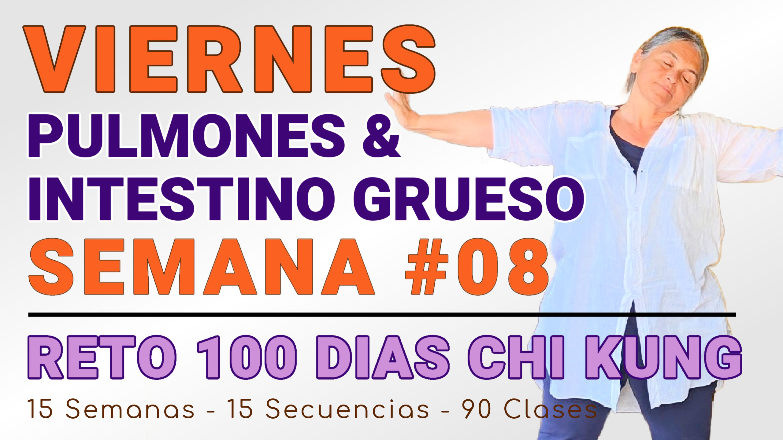 #047 VIERNES Semana 08: Pulmones, Cólon y Wei Qi - RETO 100 Días de ChiKung