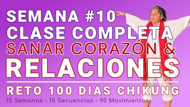#060 Clase Completa Semana 10: Sanar Relaciones - RETO 100 Días de ChiKung