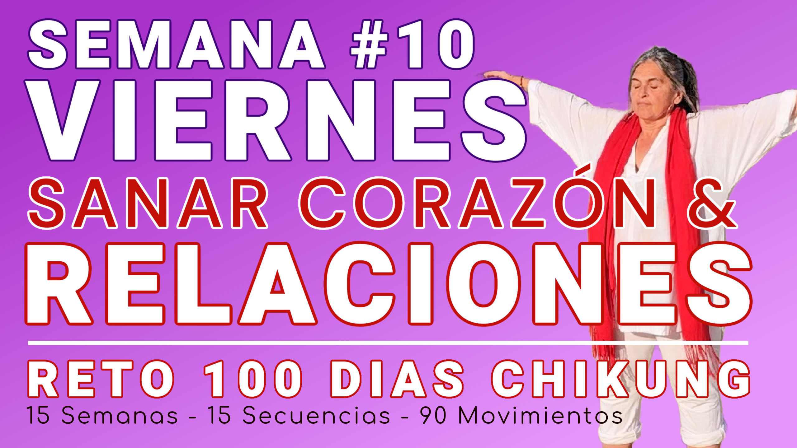 #059 VIERNES Semana 10: Sanar Relaciones - RETO 100 Días de ChiKung
