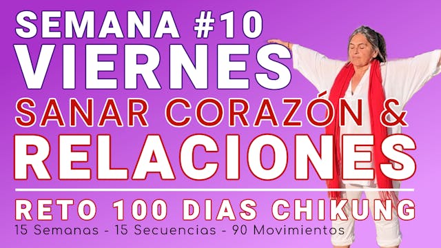 #059 VIERNES Semana 10: Sanar Relaciones - RETO 100 Días de ChiKung