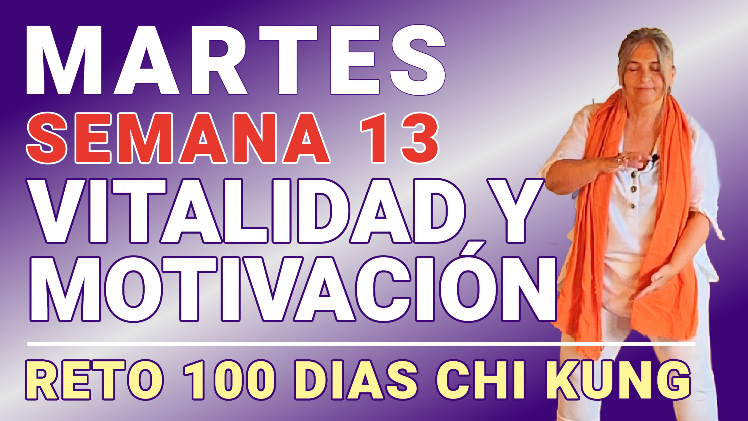 #074 Martes Semana 13: Recuperar la Vitalidad y Protección - Reto 100 Dias