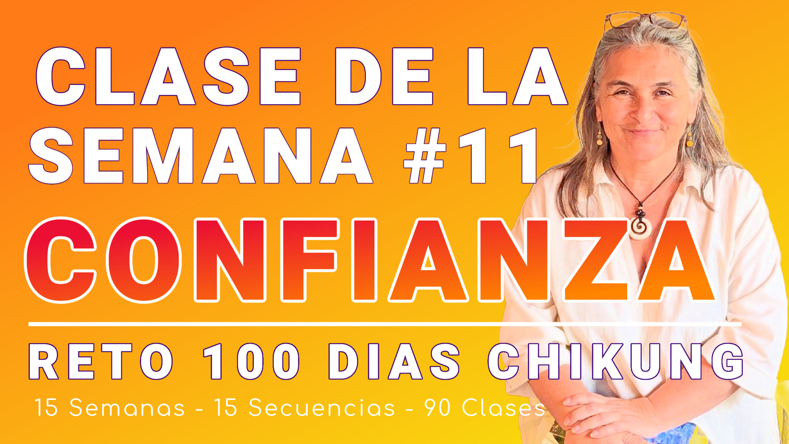 #066 Clase de la Semana 11: Restablecer Confianza - RETO 100 Días de ChiKung