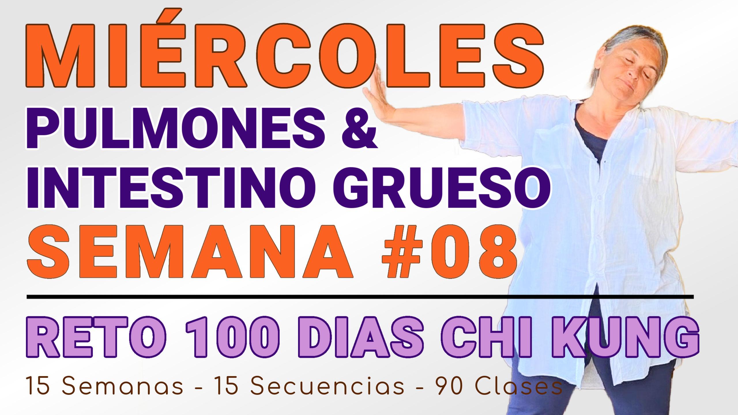 #045 MIÉRCOLES Semana 08: Pulmones, Cólon y Wei Qi - RETO 100 Días de ChiKung