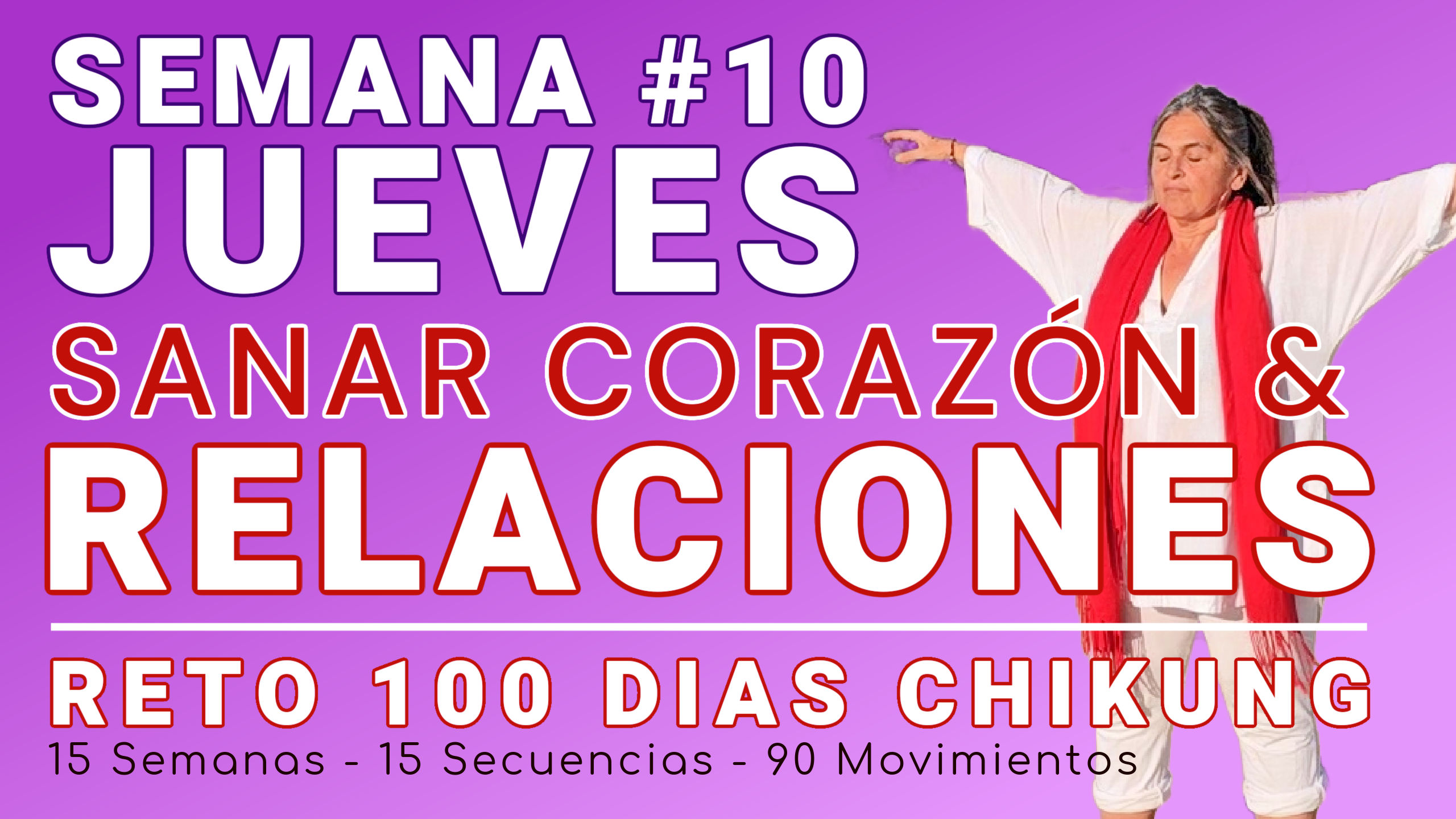 #058 JUEVES Semana 10: Sanar Relaciones - RETO 100 Días de ChiKung