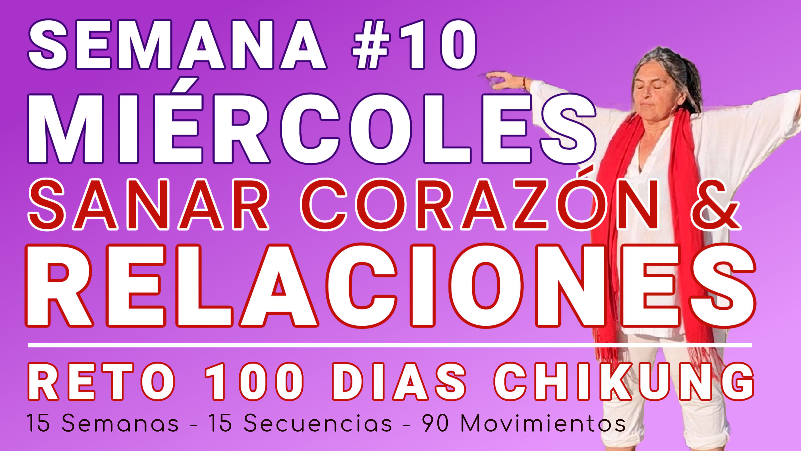 #057 MIÉRCOLES Semana 10: Sanar Relaciones - RETO 100 Días de ChiKung