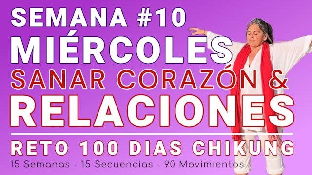 #057 MIÉRCOLES Semana 10: Sanar Relaciones - RETO 100 Días de ChiKung