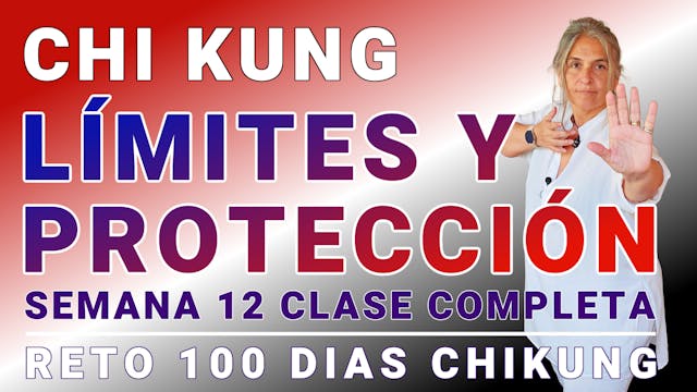 #072 Clase Semana 12: Establecer Limites y Protección - Reto 100 Días Qigong
