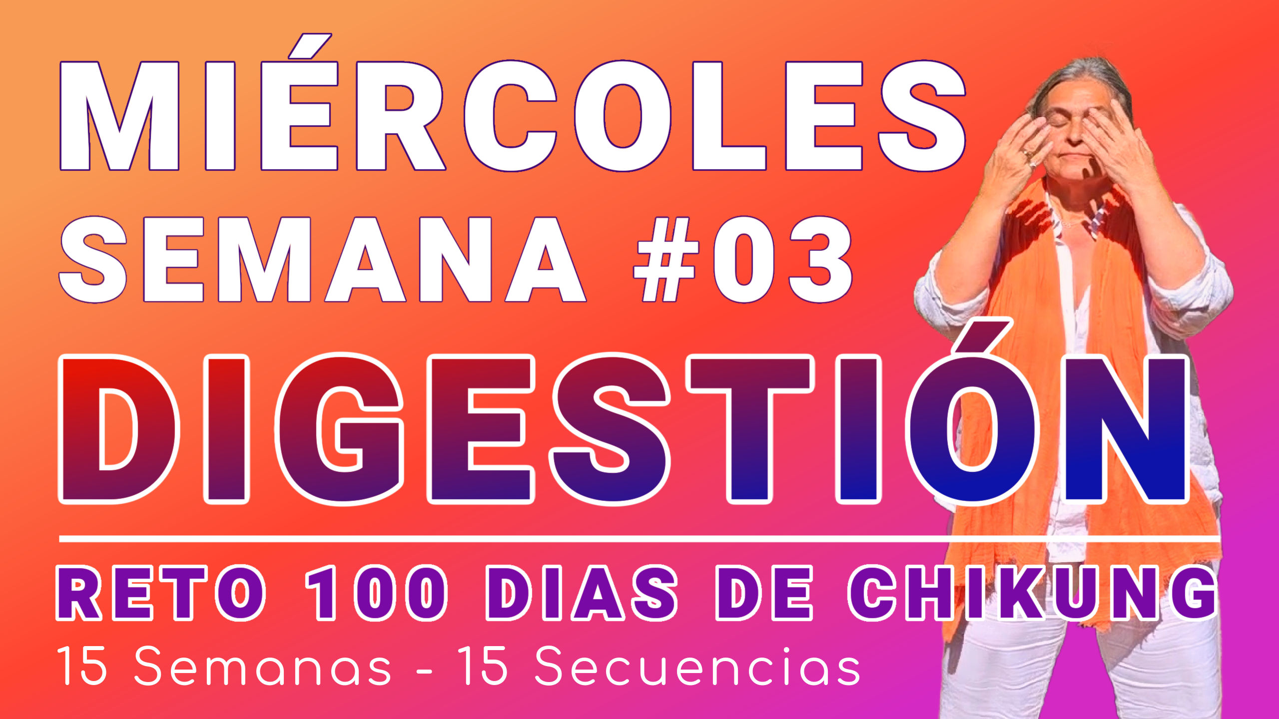 #015 Semana 3 MIÉRCOLES: Abrir el Pecho - RETO 100 Dias de Chi Kung
