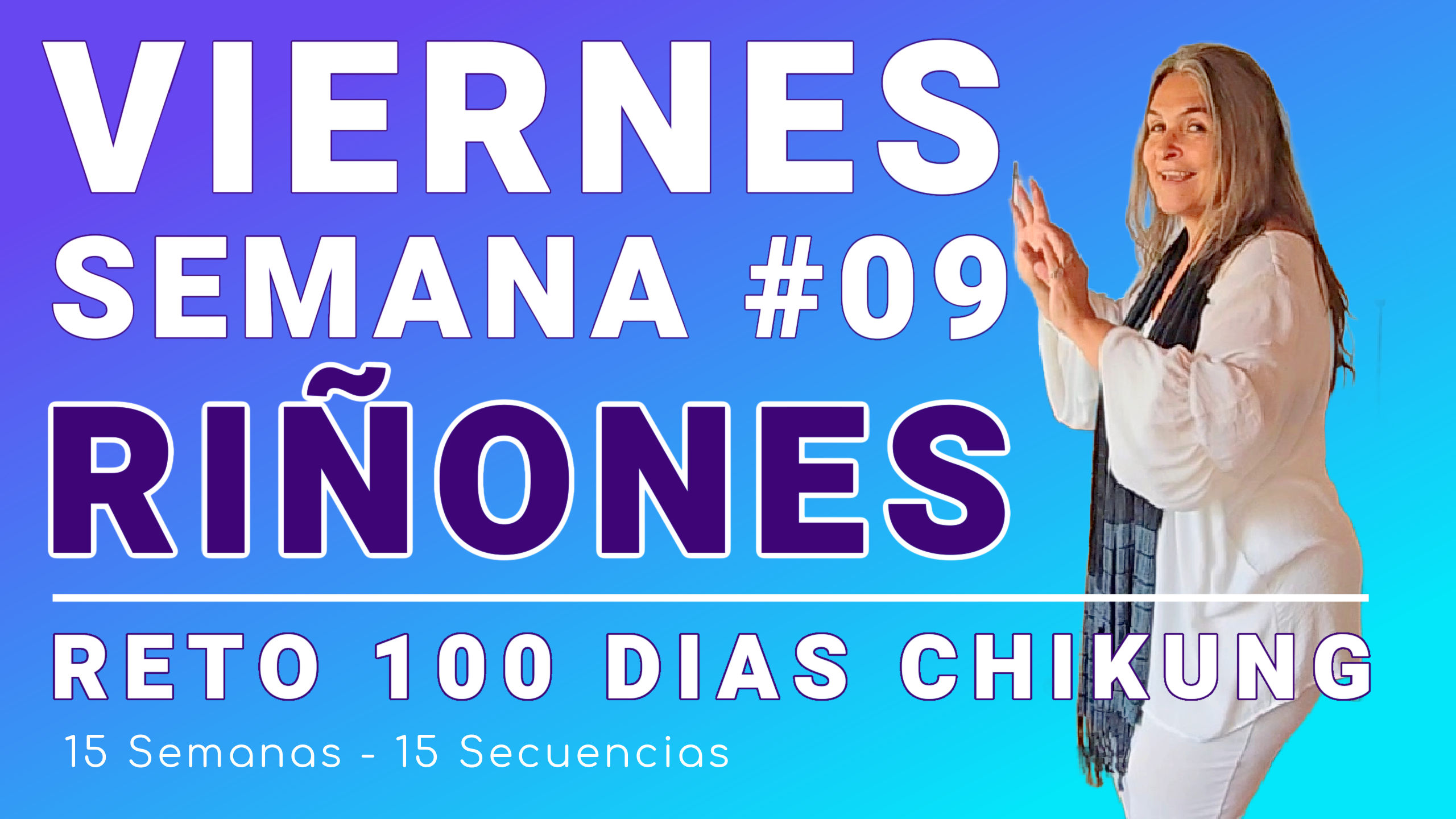 #053 VIERNES Semana 09: Riñones y Vejiga - RETO 100 Días de ChiKung