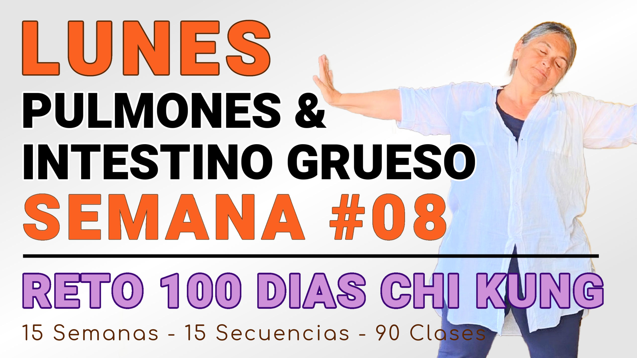 #043 LUNES Semana 08: Pulmones, Cólon y Qi Protector - RETO 100 Días de Chi Kung