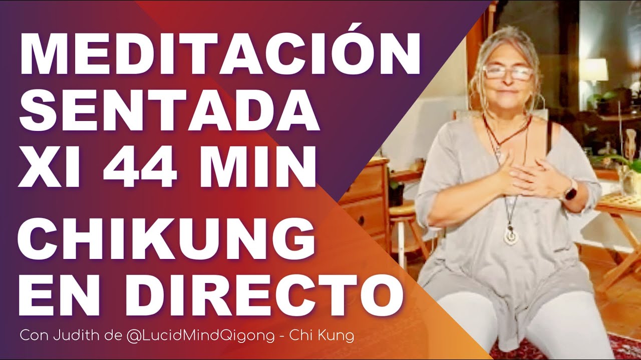 Meditación Sentada CHI KUNG para Autosanación - Clase en Vivo