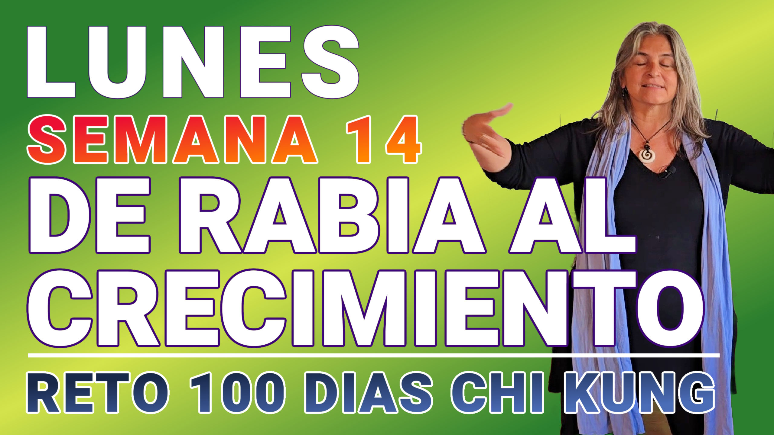 #079 LUNES Sem 14: Convertir Enfado al Crecimiento - Reto 100 Días de Chi Kung