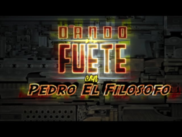 7-12-18 DANDO FUETE CON PEDRO EL FILOSOFO