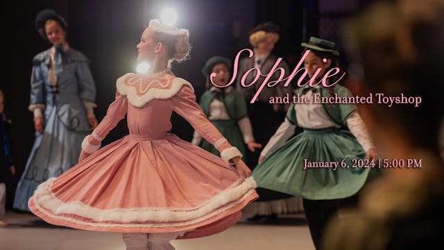 Sophie and the Enchanted Toyshop - January 6, 2024 | 5:00 PM