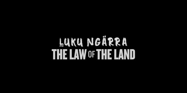 Ḻuku Ngärra: The Law of the Land