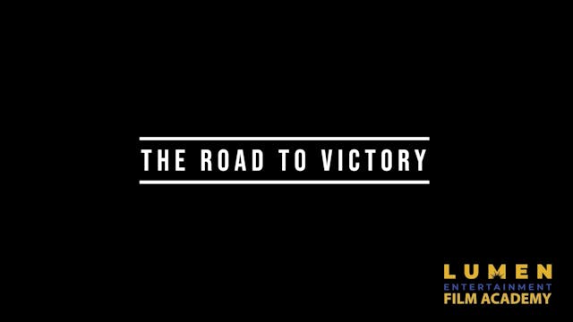 Lumen Film Academy – Road To Victory