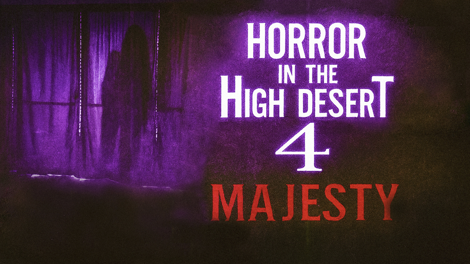 Horror in the High Desert 4: Majesty