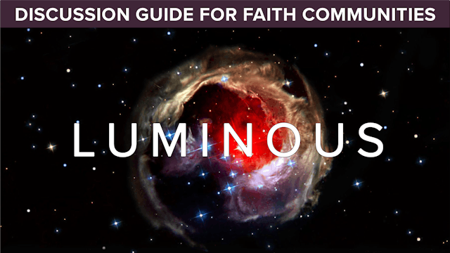 LUMINOUS Discussion Guide for Faith Communities