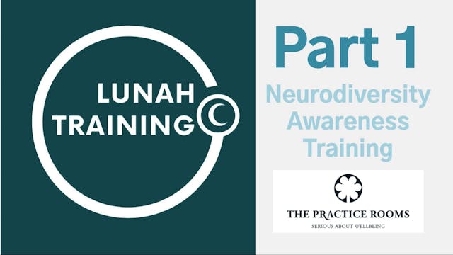 Part 1 Lunah Training - Neurodiversity awareness for Therapists and Practitioners