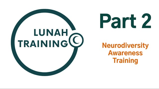 Part 2 Lunah Training - Neurodiversity awareness for Therapists and Practitioners