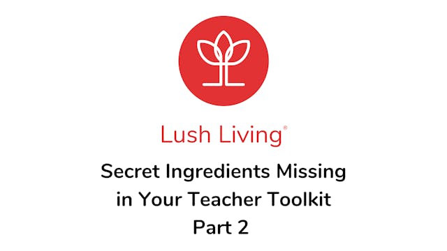 Secret Ingredients Missing in Your Teacher Toolkit Part 2