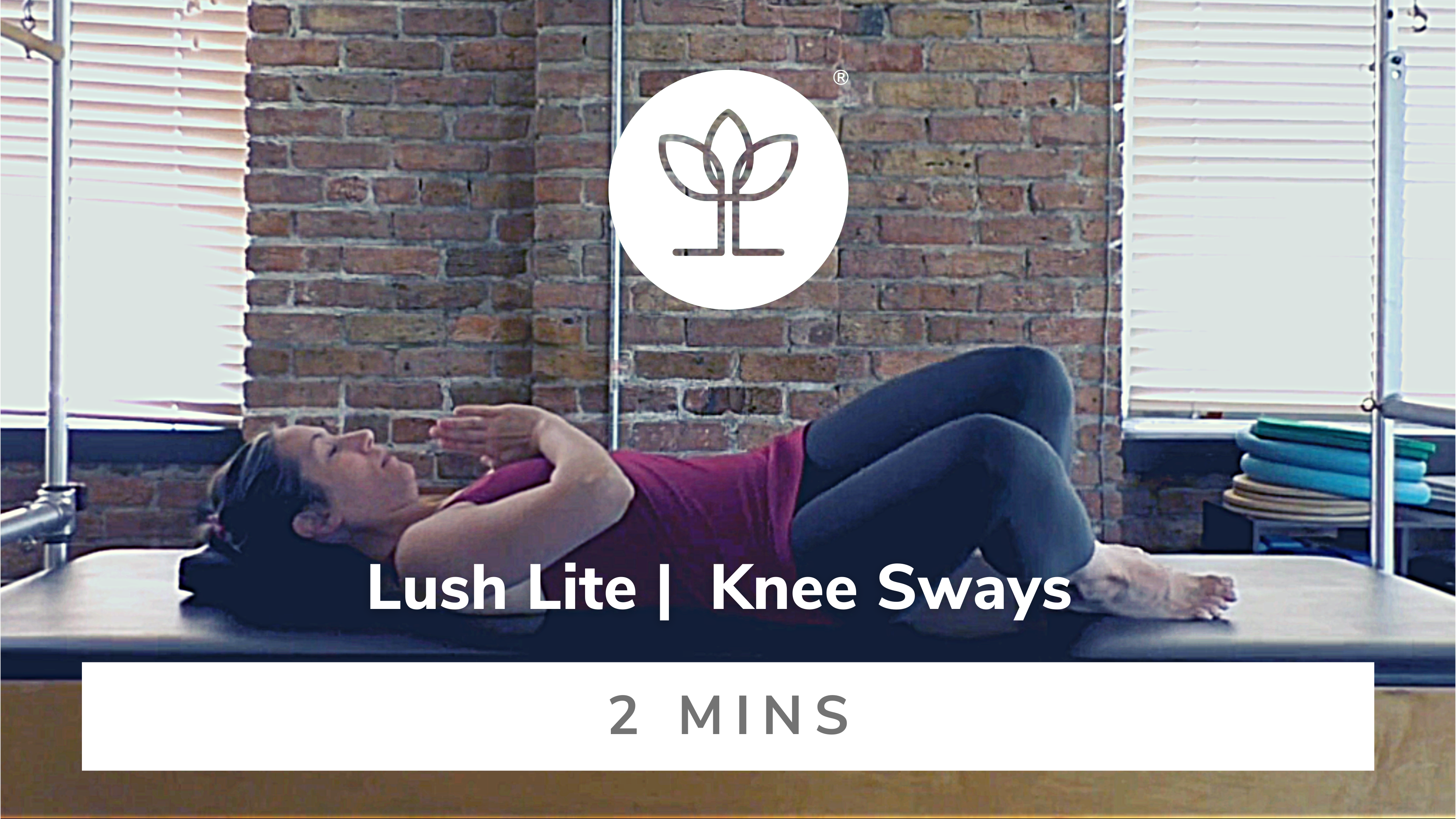 Lush Lite | Knee Sways