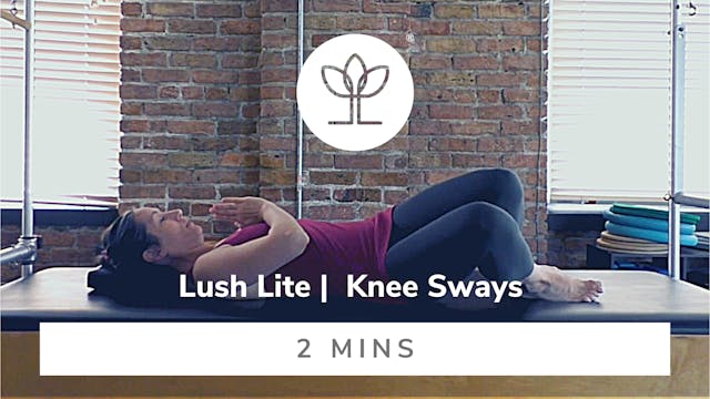 Lush Lite | Knee Sways