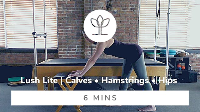 Lush Lite | Calves • Hamstrings • Hips