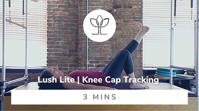 Lush Lite | Kneecap Tracking