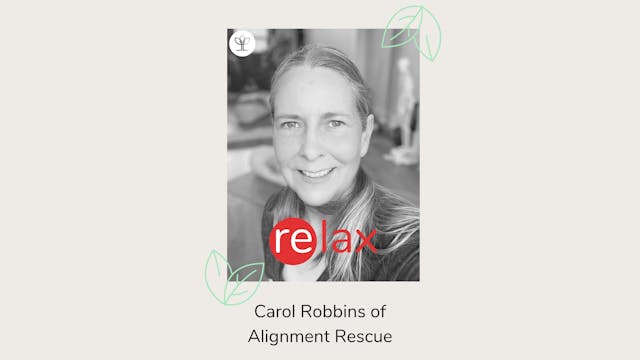 RE:lax with Carol Robbins of Alignment Rescue