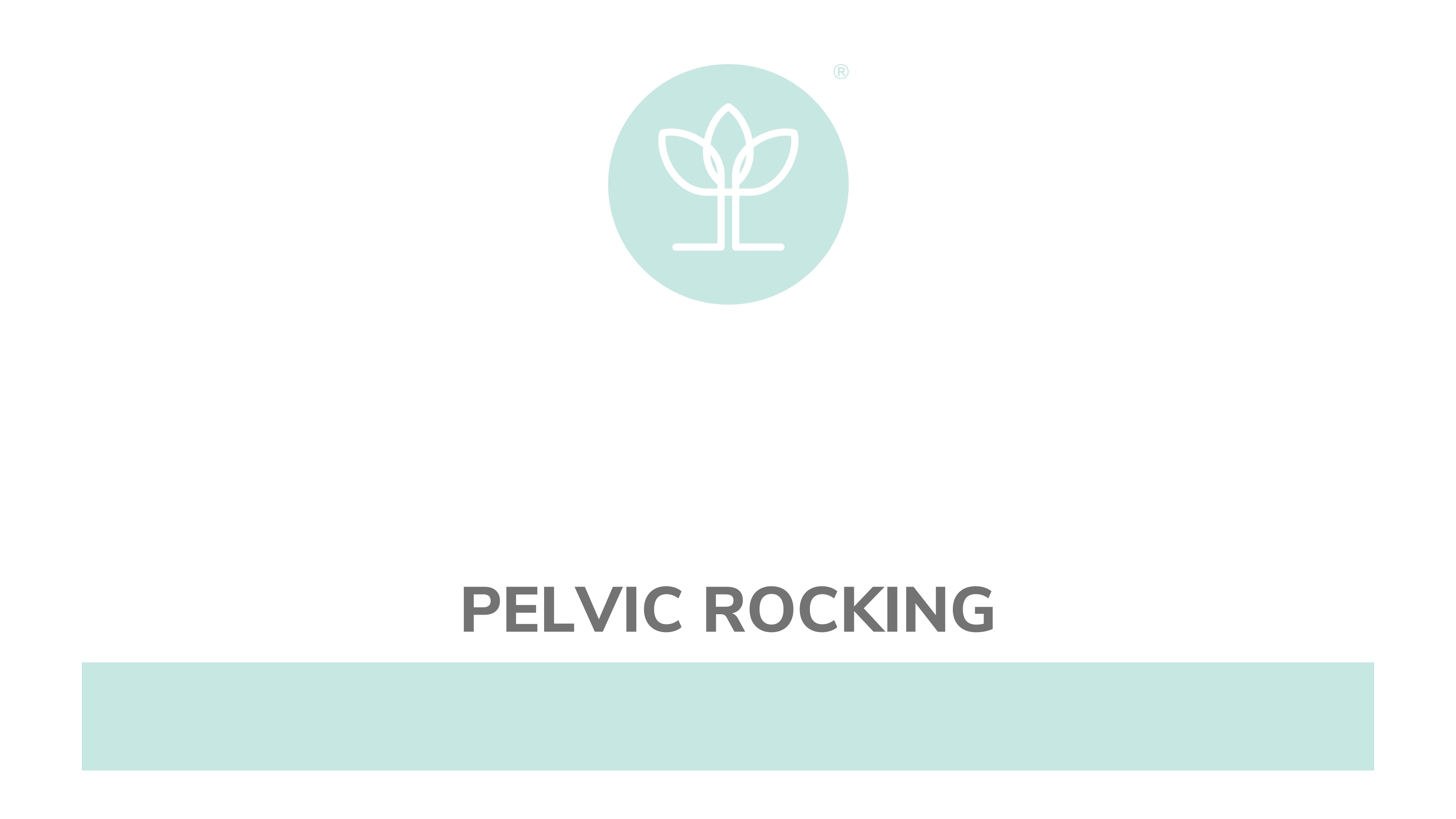 Pelvic Rocking