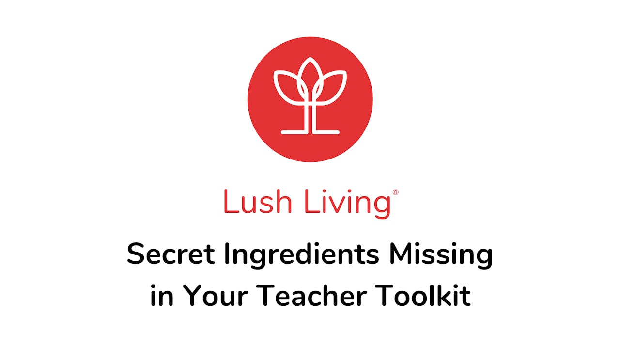 Secret Ingredients Missing in Your Teacher Toolkit