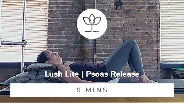 Lush Lite | Psoas Release