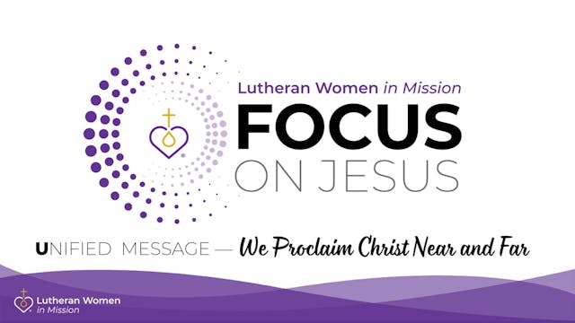 FOCUS: Unified Message — We Proclaim ...