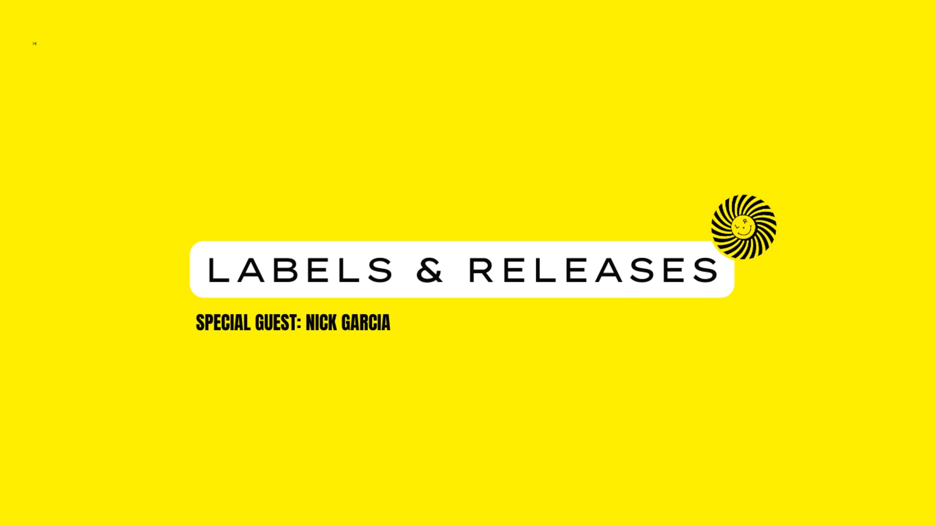 Session 6: Labels & Releases w/ Nick Garcia