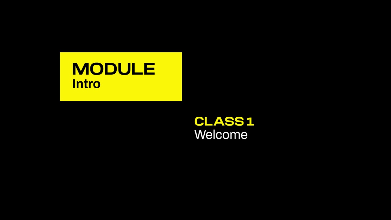 Module Intro - Class: Welcome