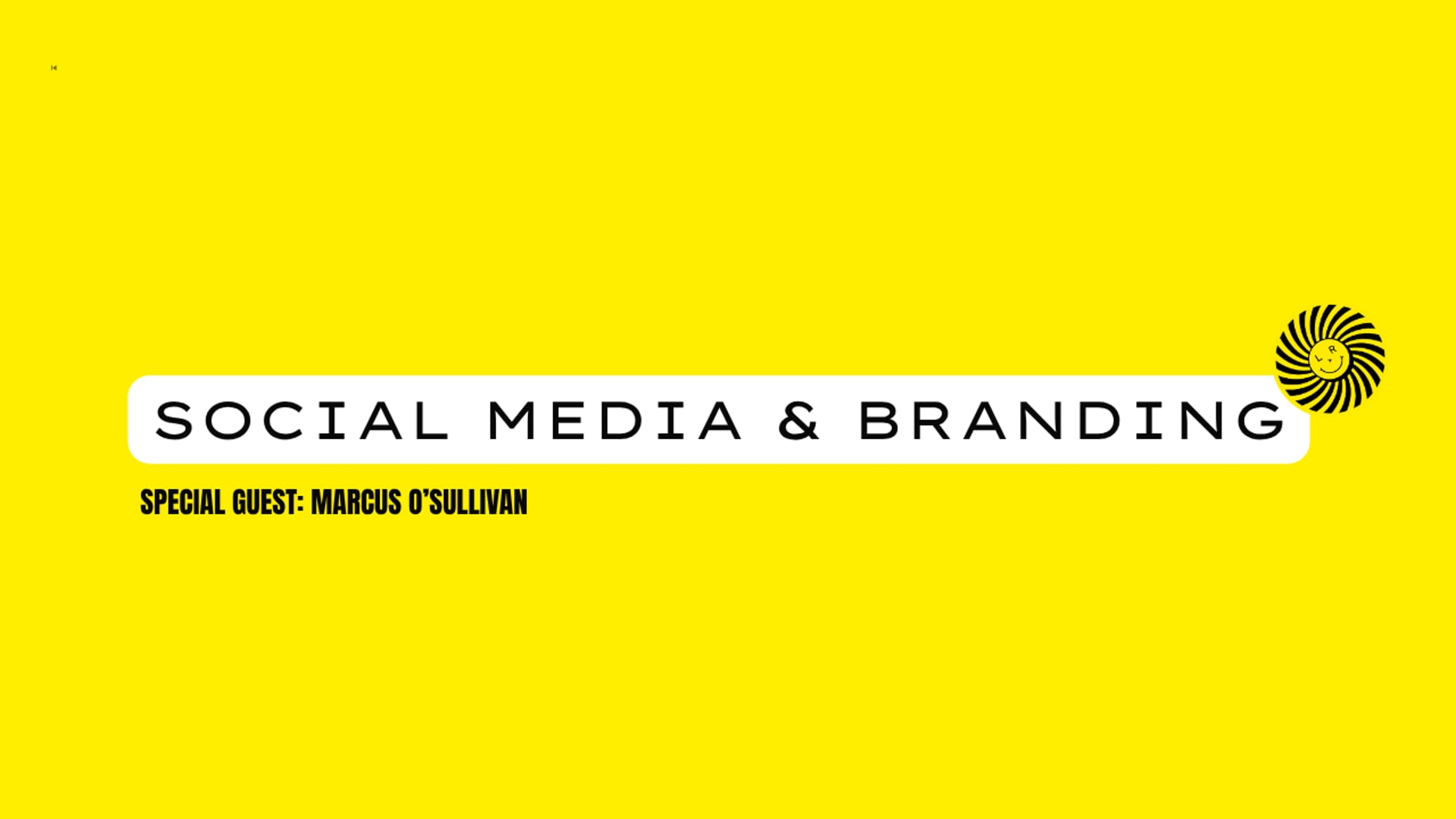 Session 3: Social Media & Branding w/ Marcus O'Sullivan