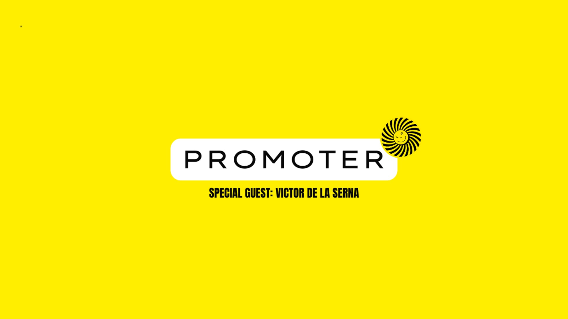 Session 5: Promoter w/ Victor De La Serna