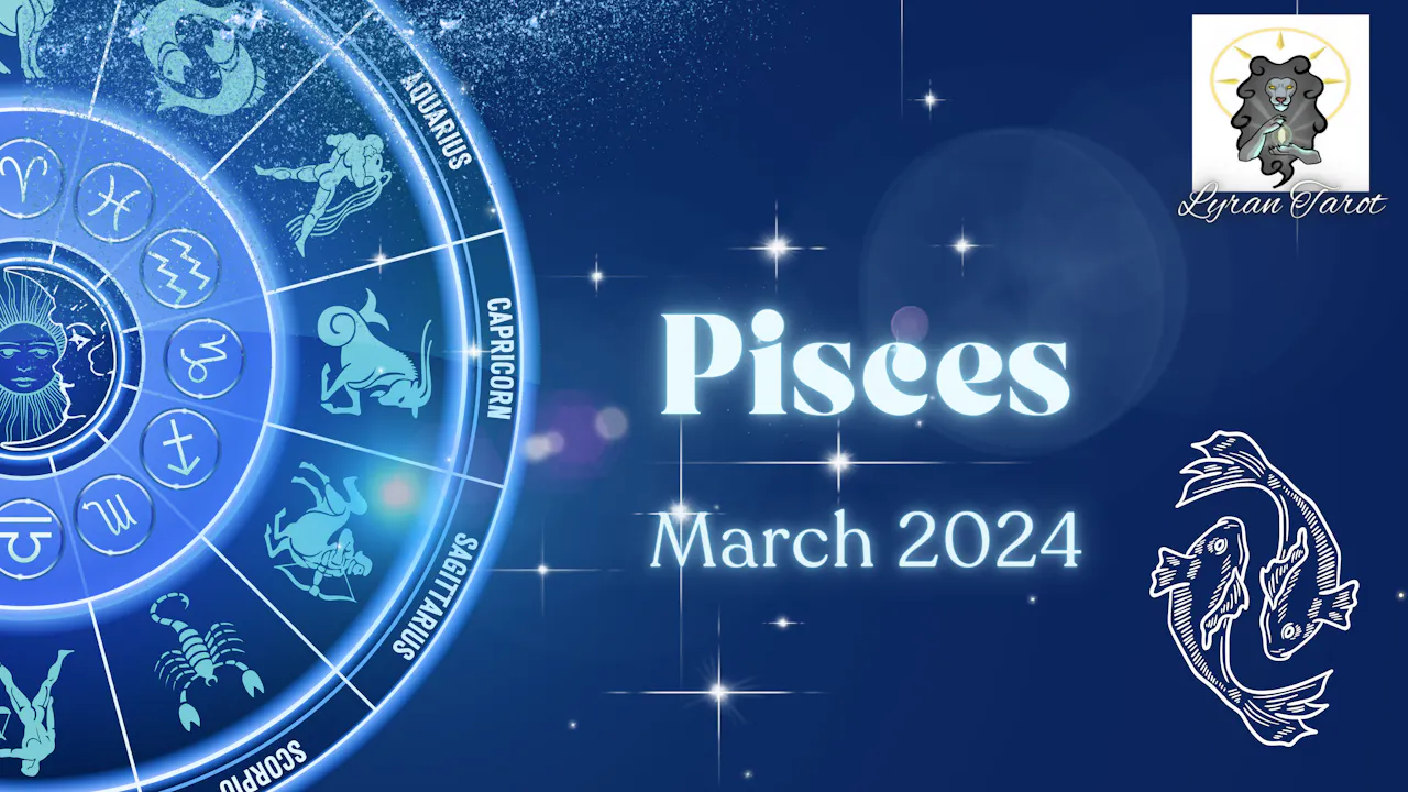 Pisces March 2024 Extended