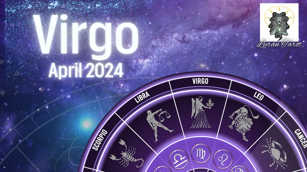 Virgo April 2024 Extended Reading