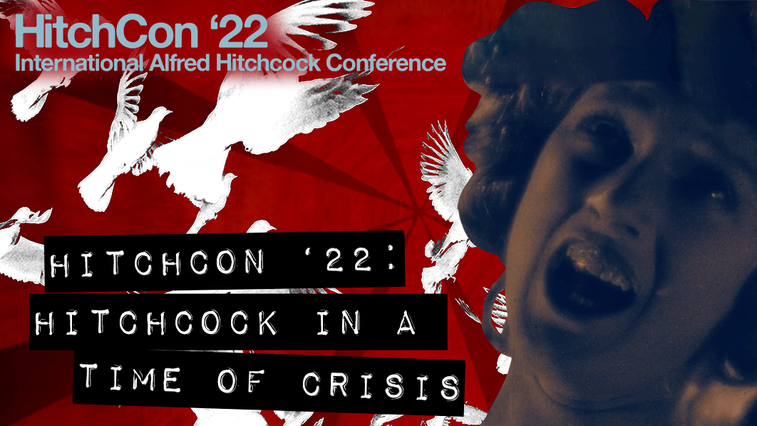 HitchCon '22: Hitchcock in a Time of Crisis