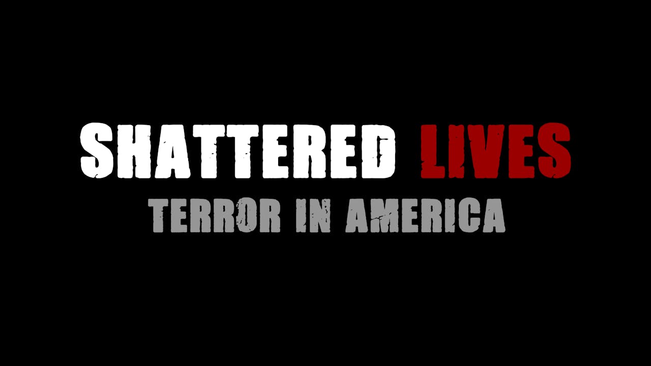 Shattered Lives: Terror in America