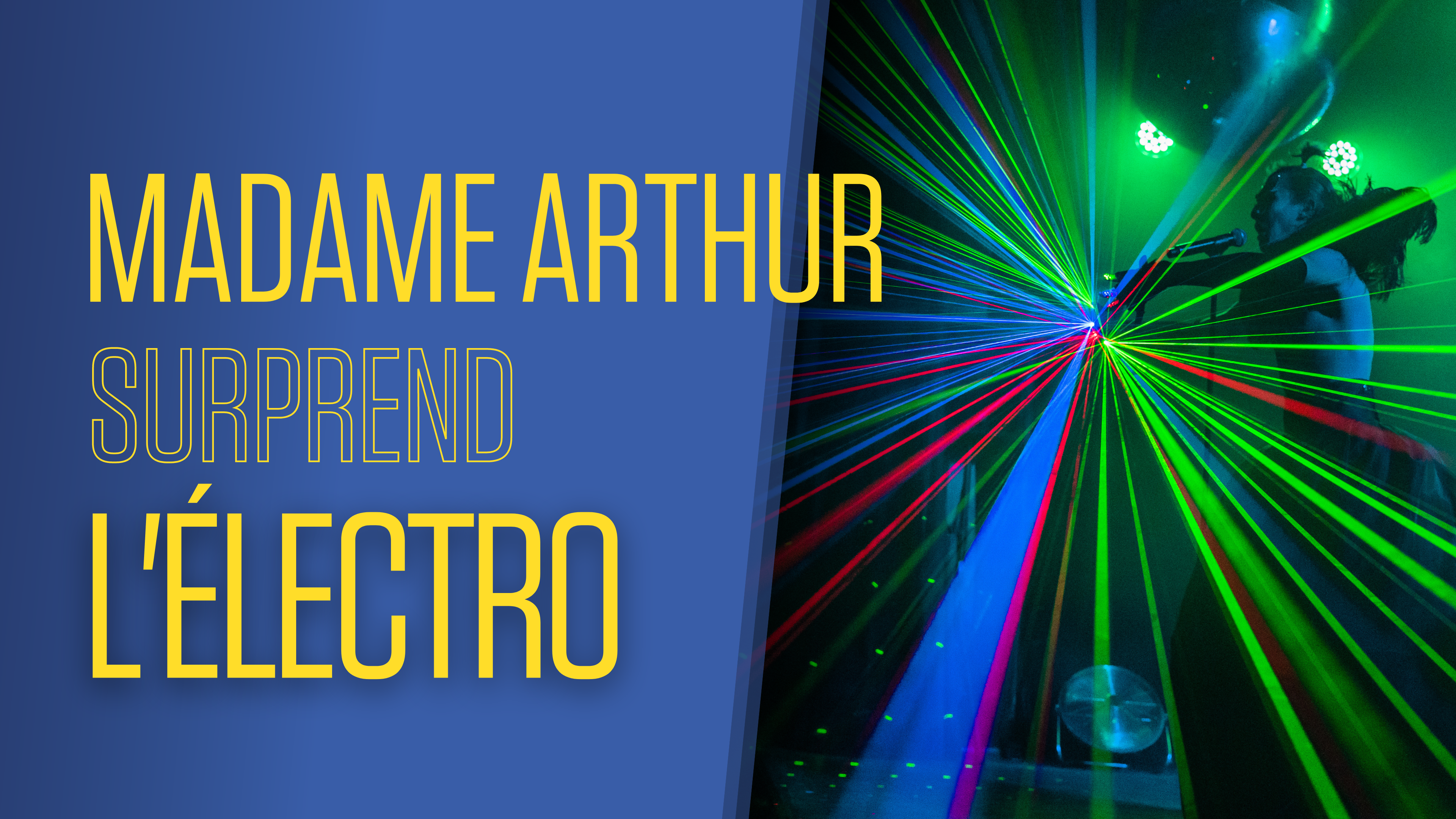Madame Arthur Surprend L'électro