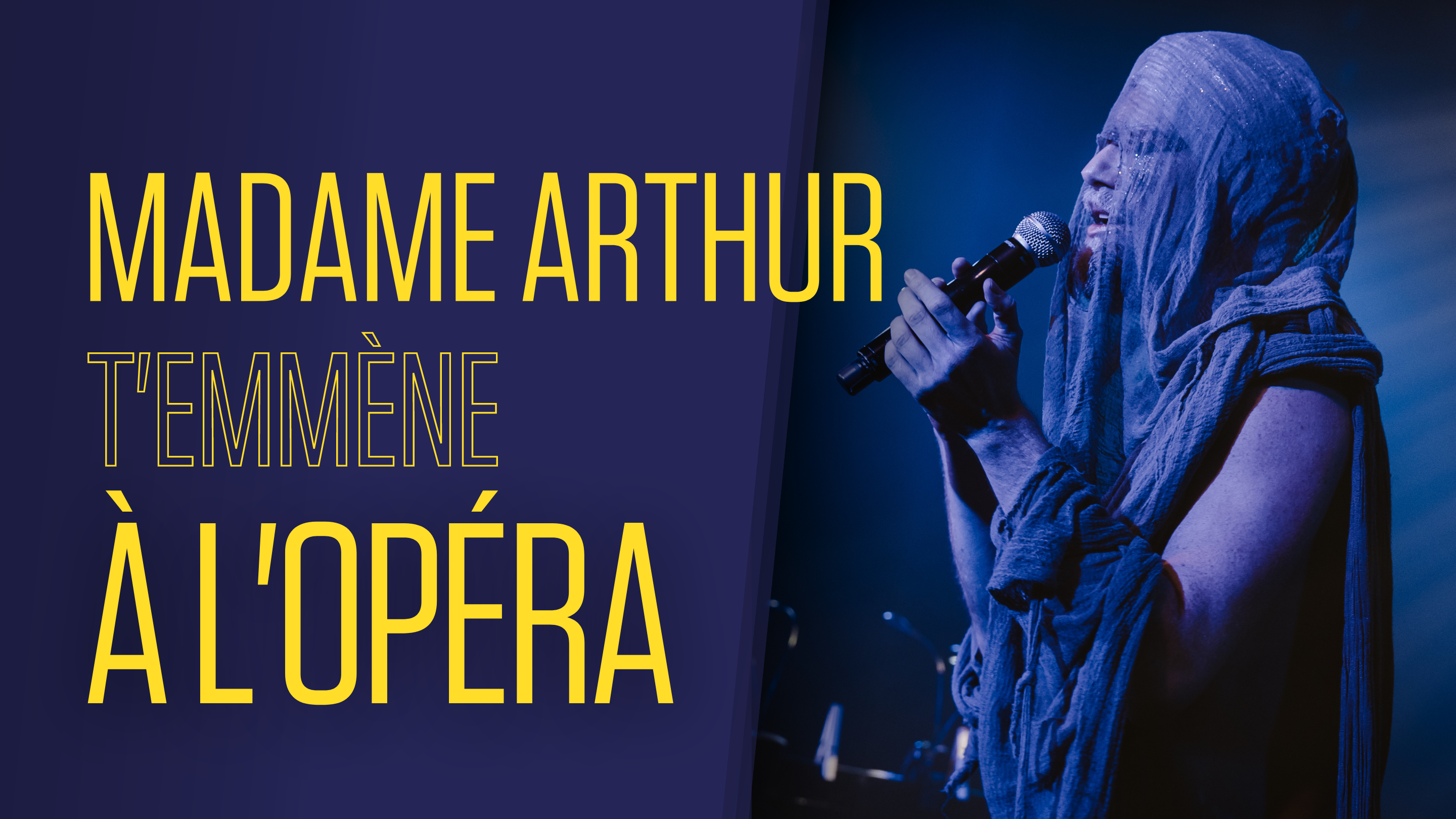 Madame Arthur t'emmène à l'opéra