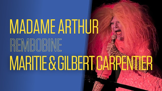 Madame Arthur rembobine Maritie & Gilbert Carpentier